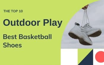 Best basketball shoes for outdoor