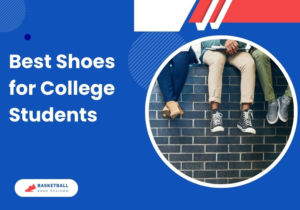 Best Shoes for College Students