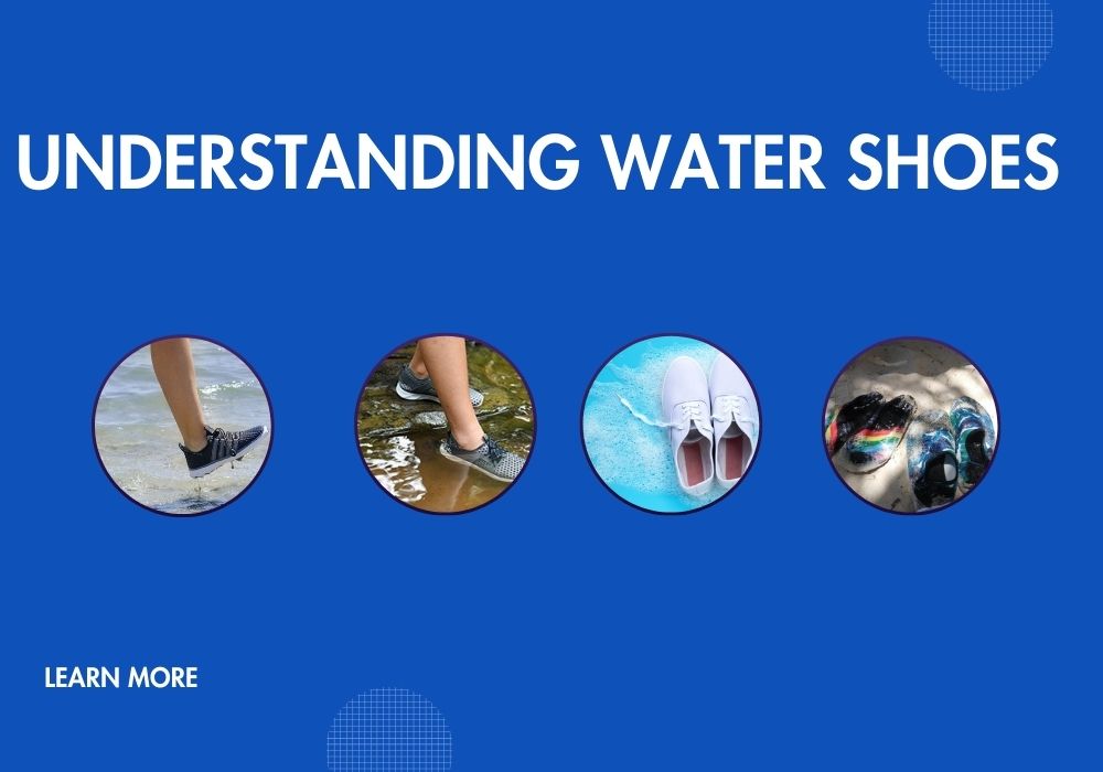 Understanding Water Shoes