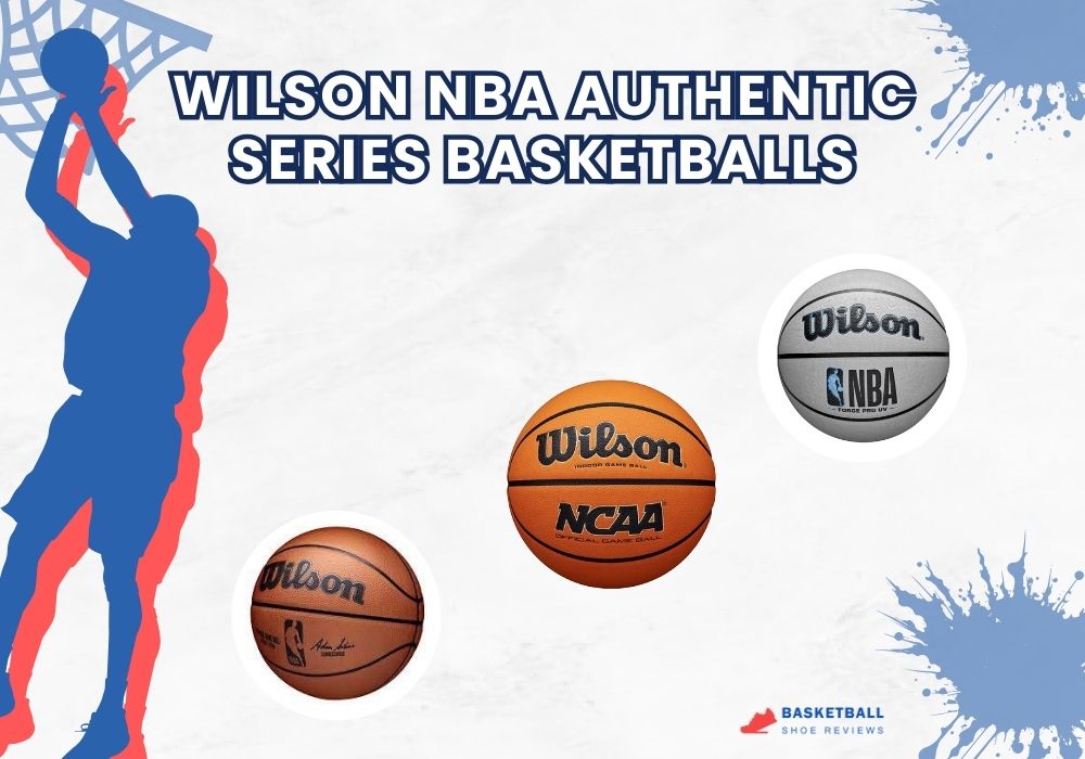 Wilson NBA Authentic Series Basketballs