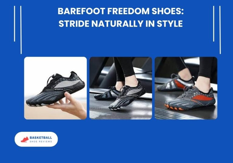 Barefoot Freedom Shoes: Stride Naturally in Style